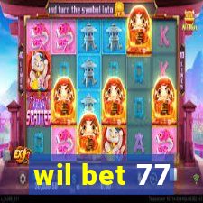 wil bet 77